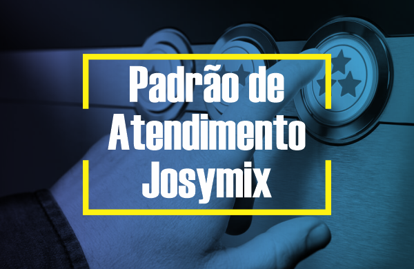 PADRÃO DE ATENDIMENTO JOSYMIX